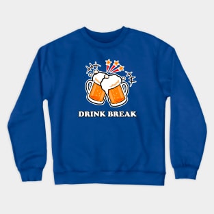 Drink Break (back) Crewneck Sweatshirt